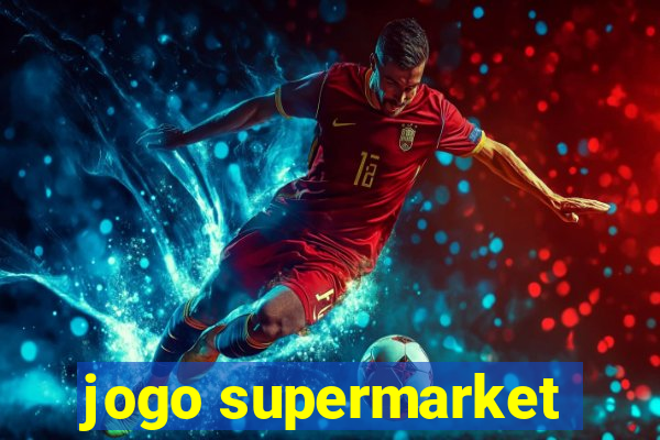 jogo supermarket